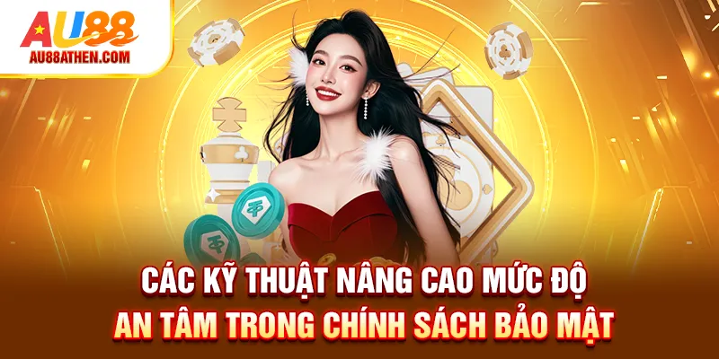 Các kỹ thuật nâng cao mức độ an tâm trong chính sách bảo mật