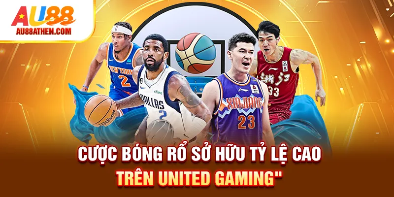Cược bóng rổ sở hữu tỷ lệ cao trên United Gaming