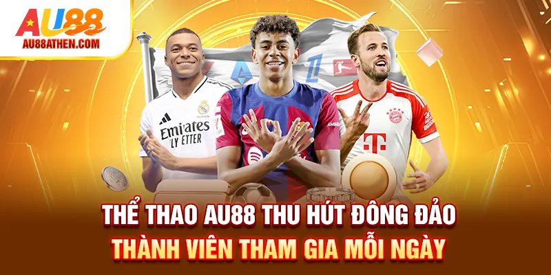 Thể thao AU88 thu hút đông đảo thành viên tham gia mỗi ngày